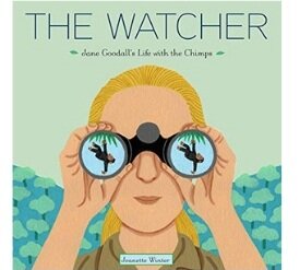 Books About Strong Girls The Watcher Jane Goodall Picture Book Biographies.jpg