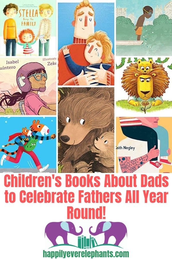Children's Books About Dads to Celebrate Fathers All Year Round!!