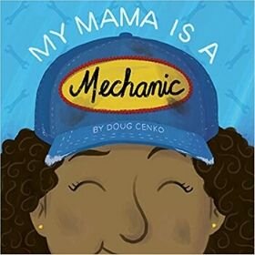 Children's Books About Moms, My Mama is a Mechanic.jpg