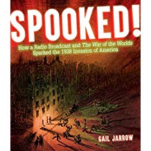 Spooked! How a Radio Broadcast and The War of Worlds Sparked the 1938 Invasion of America Sibert Honor informational book for kids nonfiction.jpg