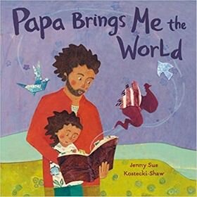 children's books about dads, Papa Brings me the world.jpg
