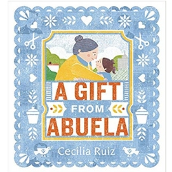 Multicultural Children's Picture Books, A Gift from Abuela