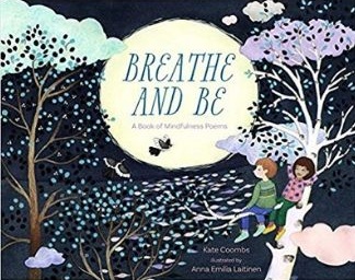 Mindfulness Books for Kids, Breathe and Be, a Book of Mindfulness Poems