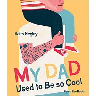 Children's Books About Dads, My Dad Used to be so Cool