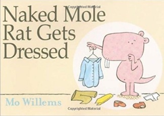 Mo Willems Book List, Naked Mole Rat Gets Dressed
