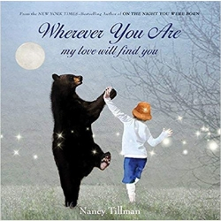 Children's Books About Moms, Wherever You Are My Love Will Find You, by Nancy Tilman