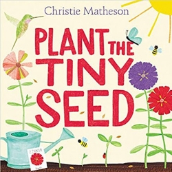 Spring Books for Children, Plant the Tiny Seed