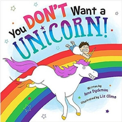 Picture Books About Unicorns, You Don't Want a Unicorn