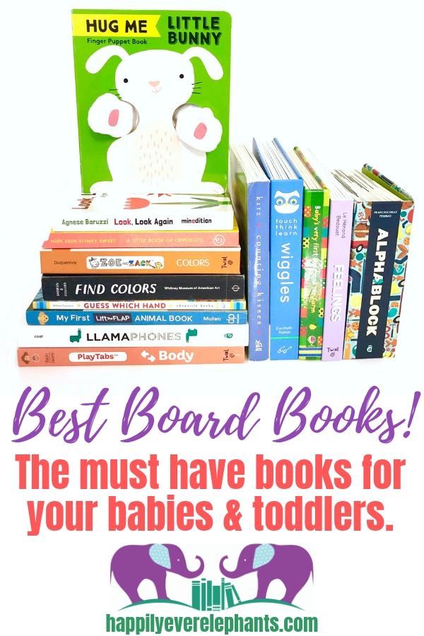 Best Board Books, a huge list by Happily Ever Elephants, including concept books, black and white books for babies, interactive books for toddlers and more!