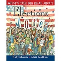 Children's Books About Voting, What's the big deal About Elections