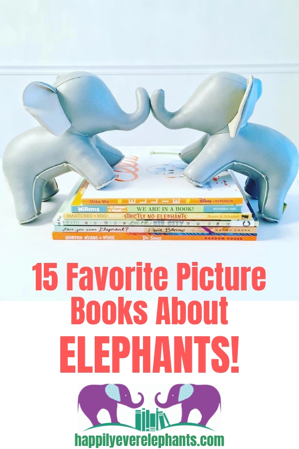 15 Favorite Picture Books About Elephants, from fiction to nonfiction