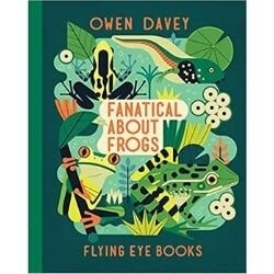nonfiction animal books, fanatical about frogs.jpg