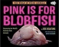 nonfiction animal books, pink is for blobfish.jpg